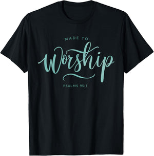 Made to Worship Scripture Christian Psalm 95:1 Bible T-Shirt - T-Shirt | Black