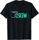 Light Teal Aqua Color That's Weird... Teal Aqua Graphic T-Shirt - T-Shirt | Black