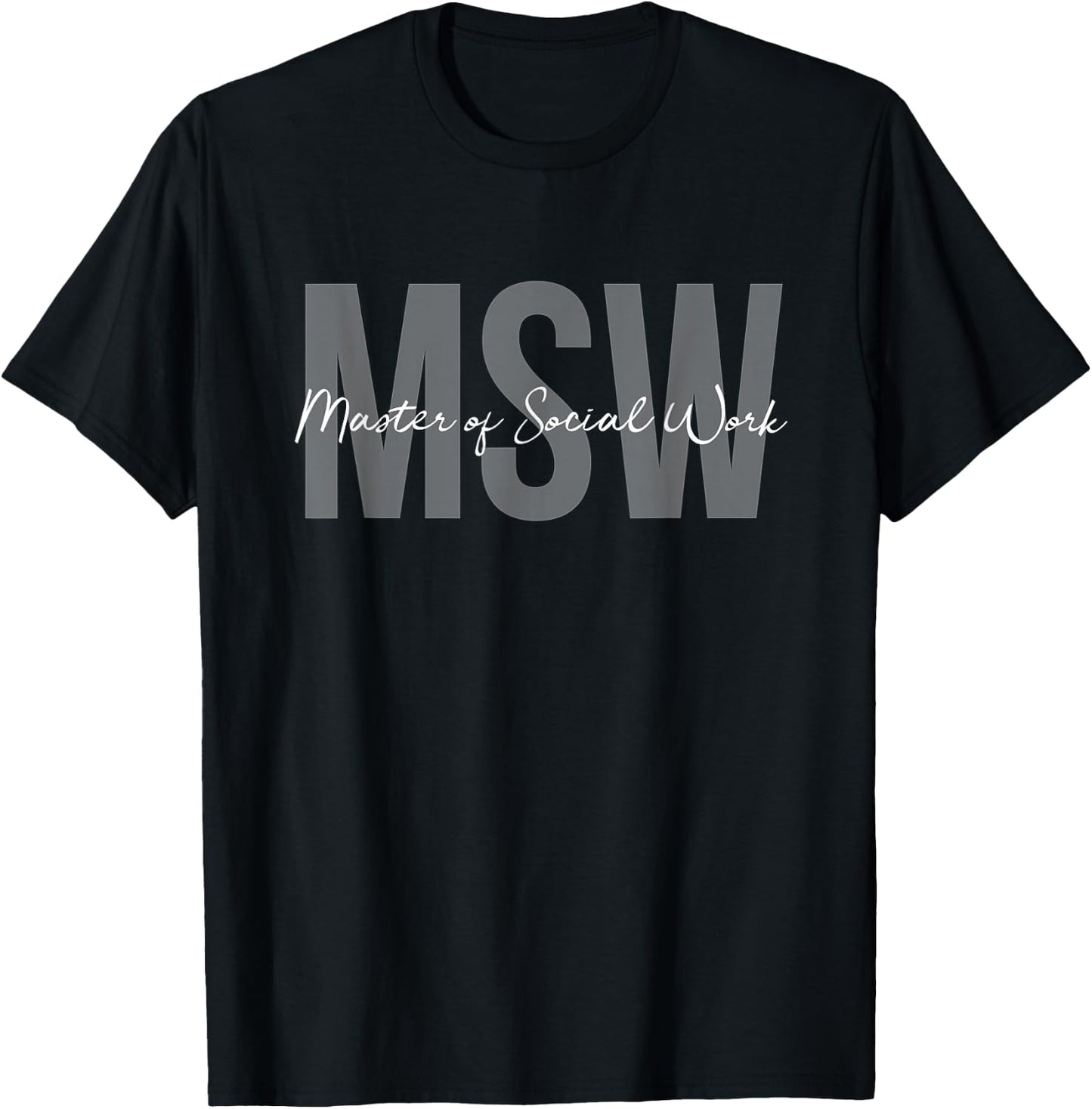 MSW Master of Social Worker Graduation T-Shirt - T-Shirt | Black