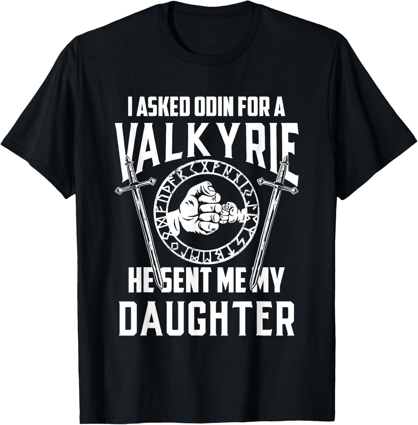 I asked Odin for a Valkyrie Viking Father of Girls T-Shirt - T-Shirt | Black