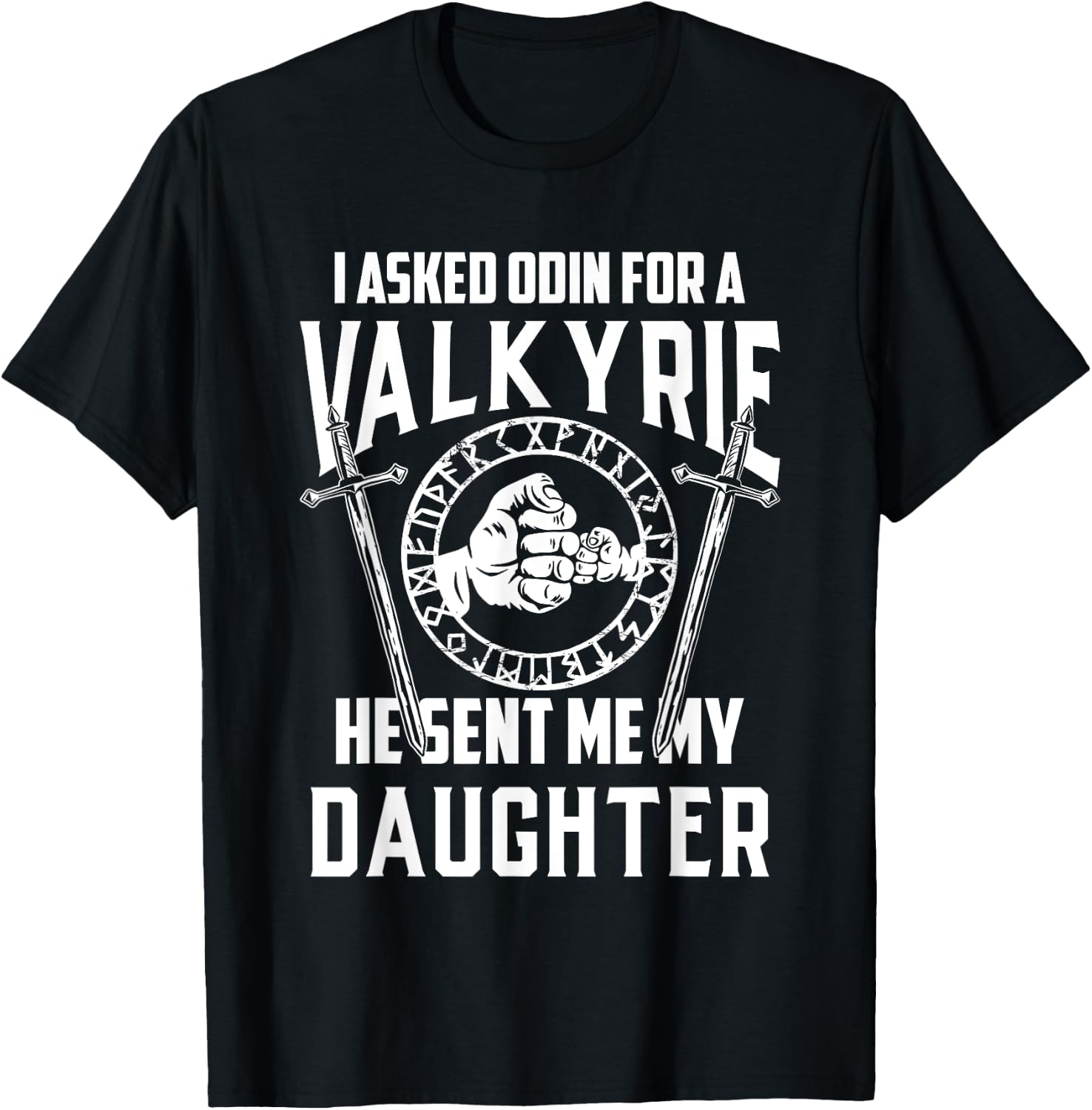 I asked Odin for a Valkyrie Viking Father of Girls T-Shirt - T-Shirt | Black