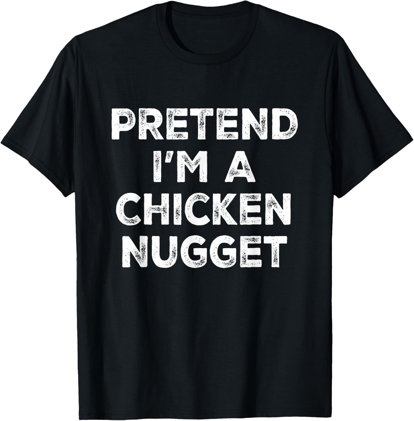 Pretend I'm A Chicken Nugget Lazy Halloween Costume T-Shirt - T-Shirt | Black