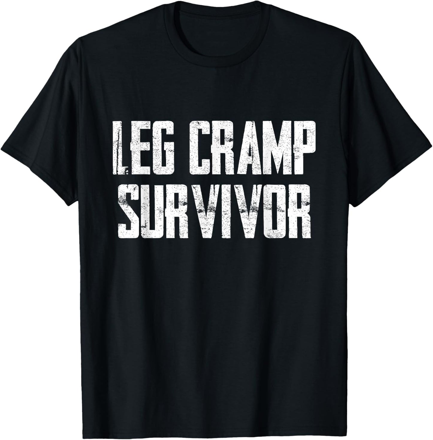 Funny Leg Cramp Survivor Humor Sarcasm T-Shirt - T-Shirt | Black