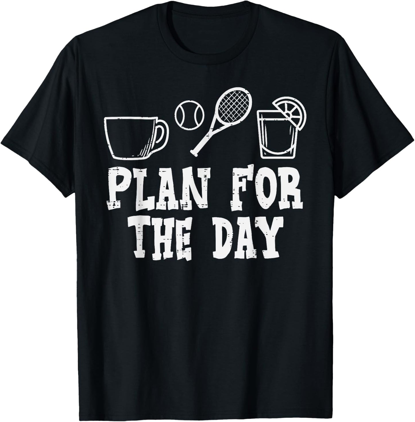 Plan For Day Coffee Tennis Tequila Player Coach Men Women T-Shirt - T-Shirt | Black