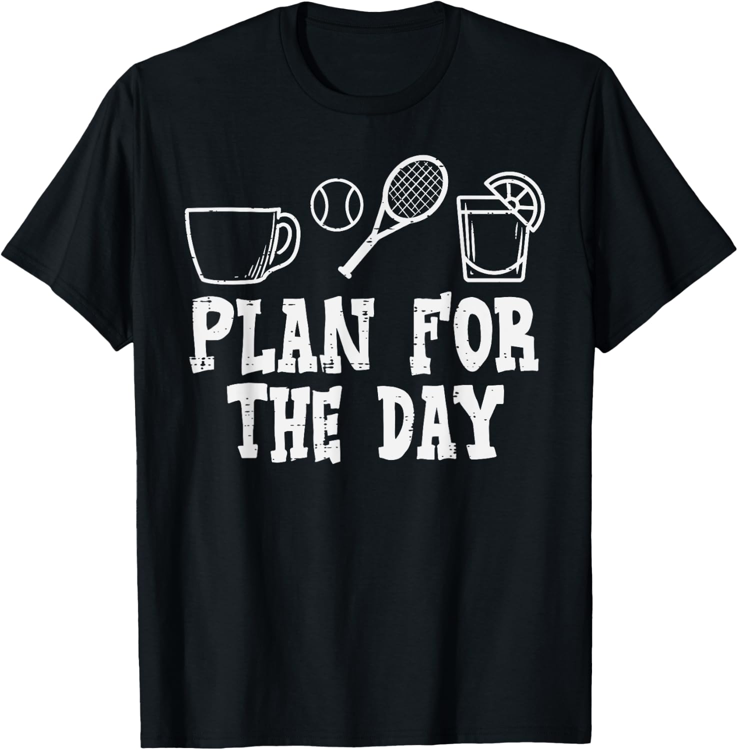 Plan For Day Coffee Tennis Tequila Player Coach Men Women T-Shirt - T-Shirt | Black