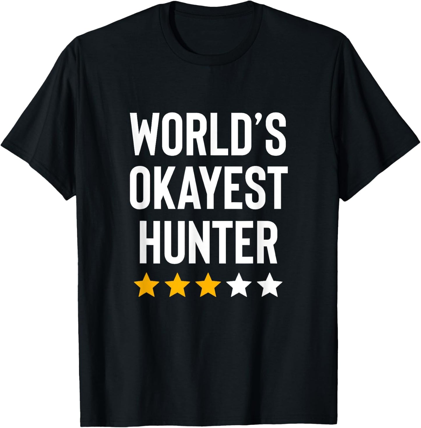 Worlds Okayest Hunter Funny Hunter Dad Fathers Day Hunting T-Shirt - T-Shirt | Black