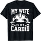 My Wife Is My Cardio Husband Humor Gym Quote T-Shirt - T-Shirt | Black