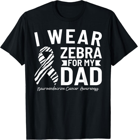 I Wear Zebra For My Dad Neuroendocrine Cancer Awareness T-Shirt - T-Shirt | Black