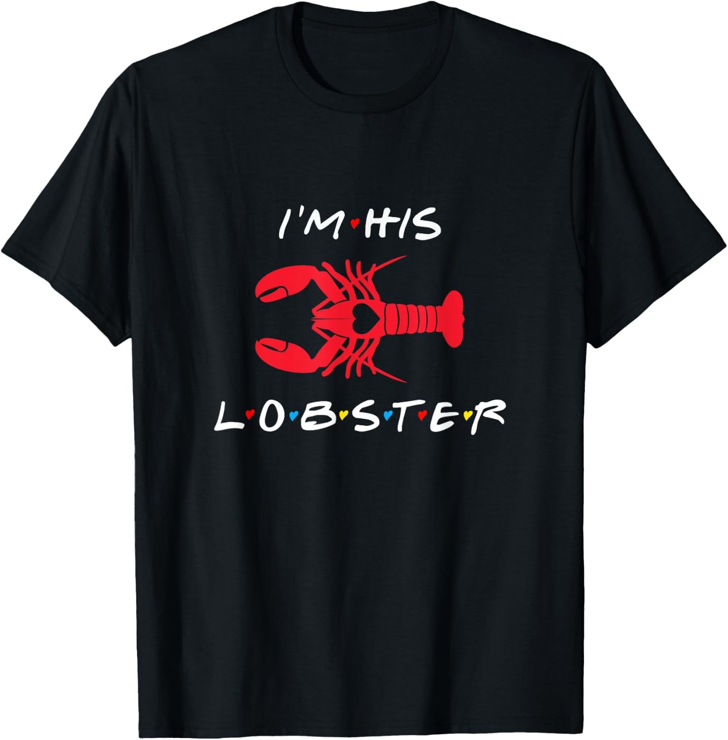 I'm His Lobster matching couple Valentine's Day gift T-Shirt - T-Shirt | Black
