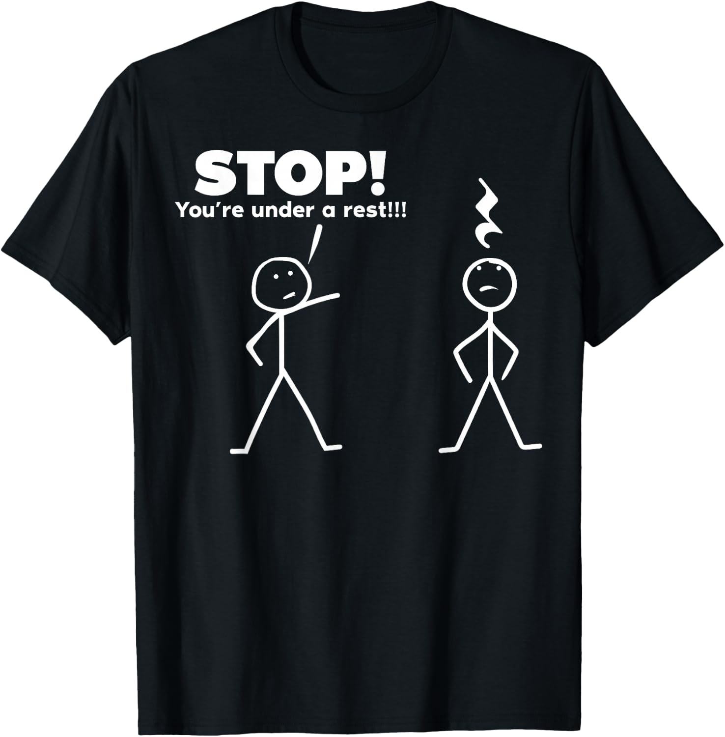 Stop You're Under A Rest T-Shirt - T-Shirt | Black