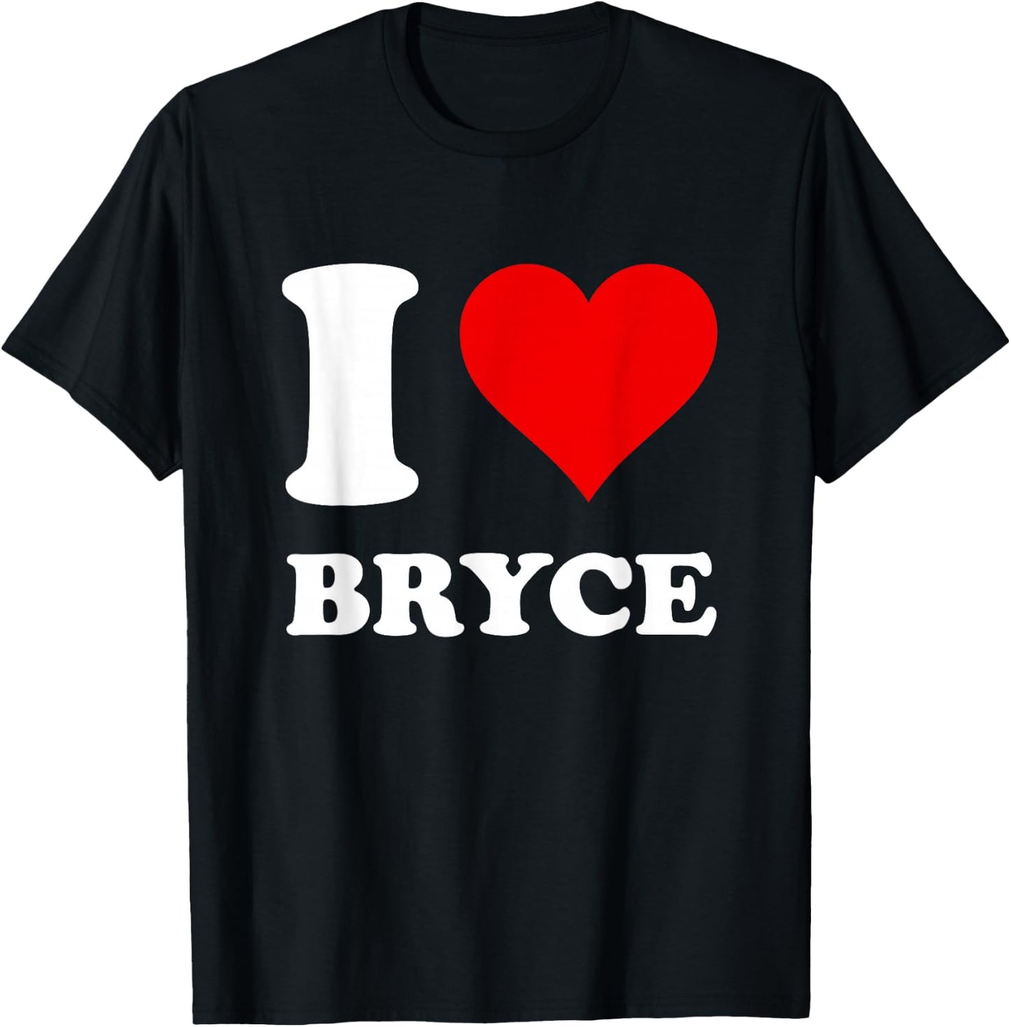 I Love Bryce T-Shirt - T-Shirt | Black