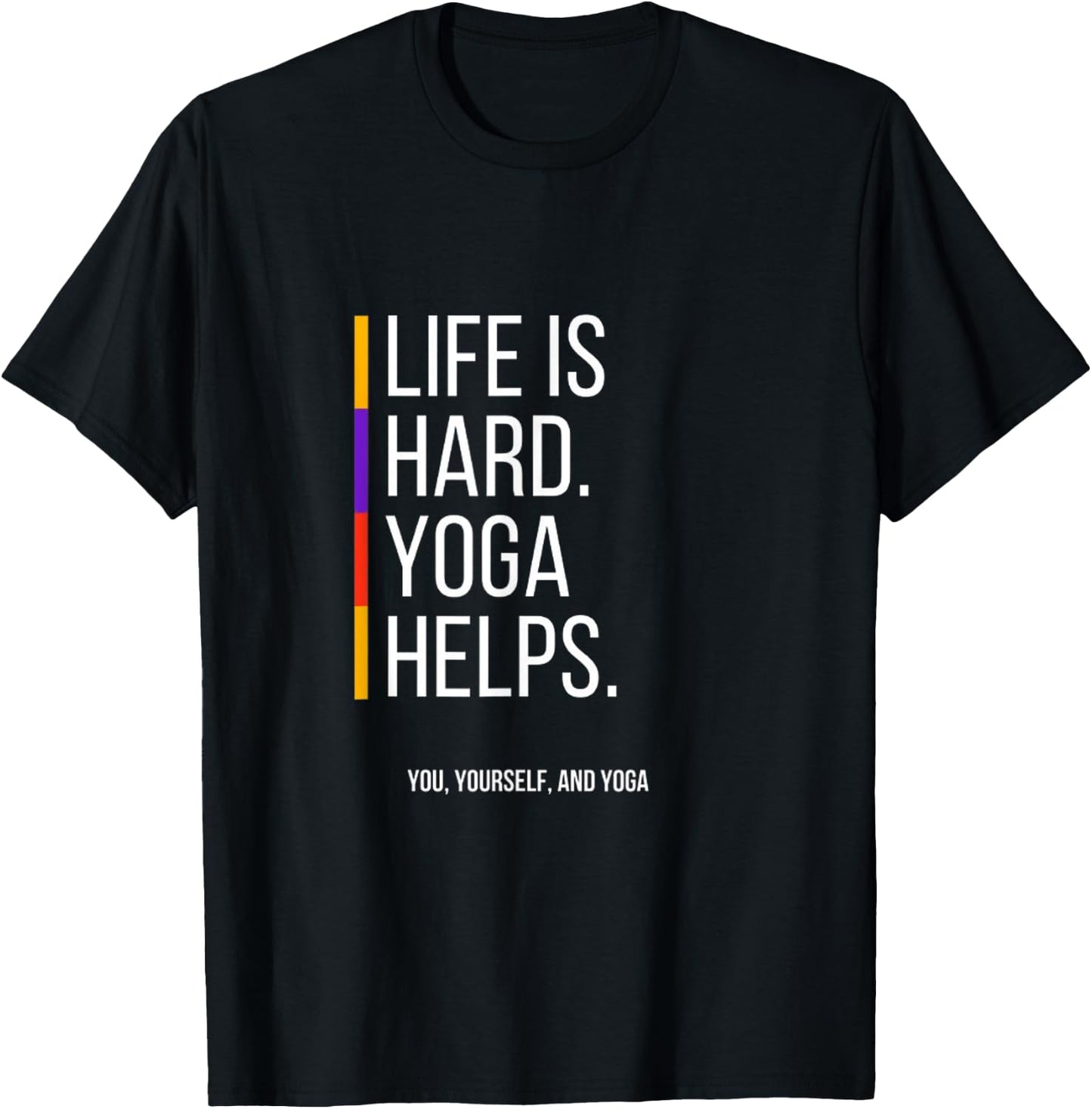 Life is Hard. Yoga Helps T-Shirt - T-Shirt | Black