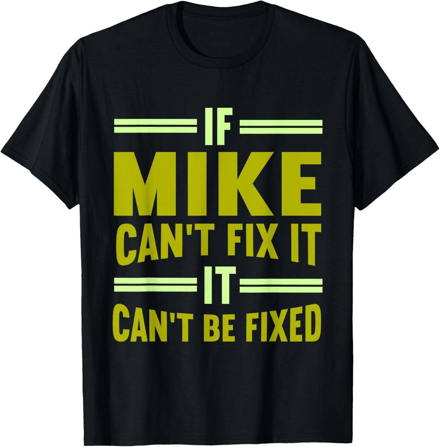 Mike Name If Mike Can't Fix It T-Shirt - T-Shirt | Black