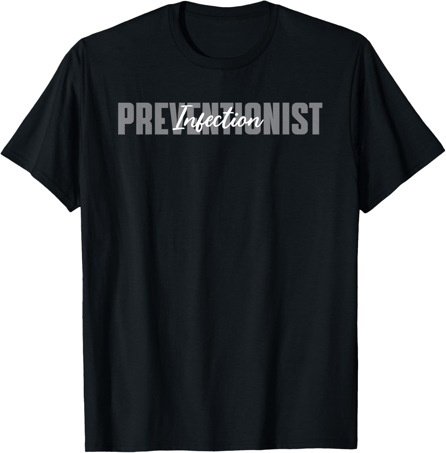 Infection Preventionist Typeset Apparel Hygiene Management T-Shirt - T-Shirt | Black