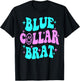 Blue Collar Brat, Blue Collar Wife, Funny Collar Wife T-Shirt - T-Shirt | Black