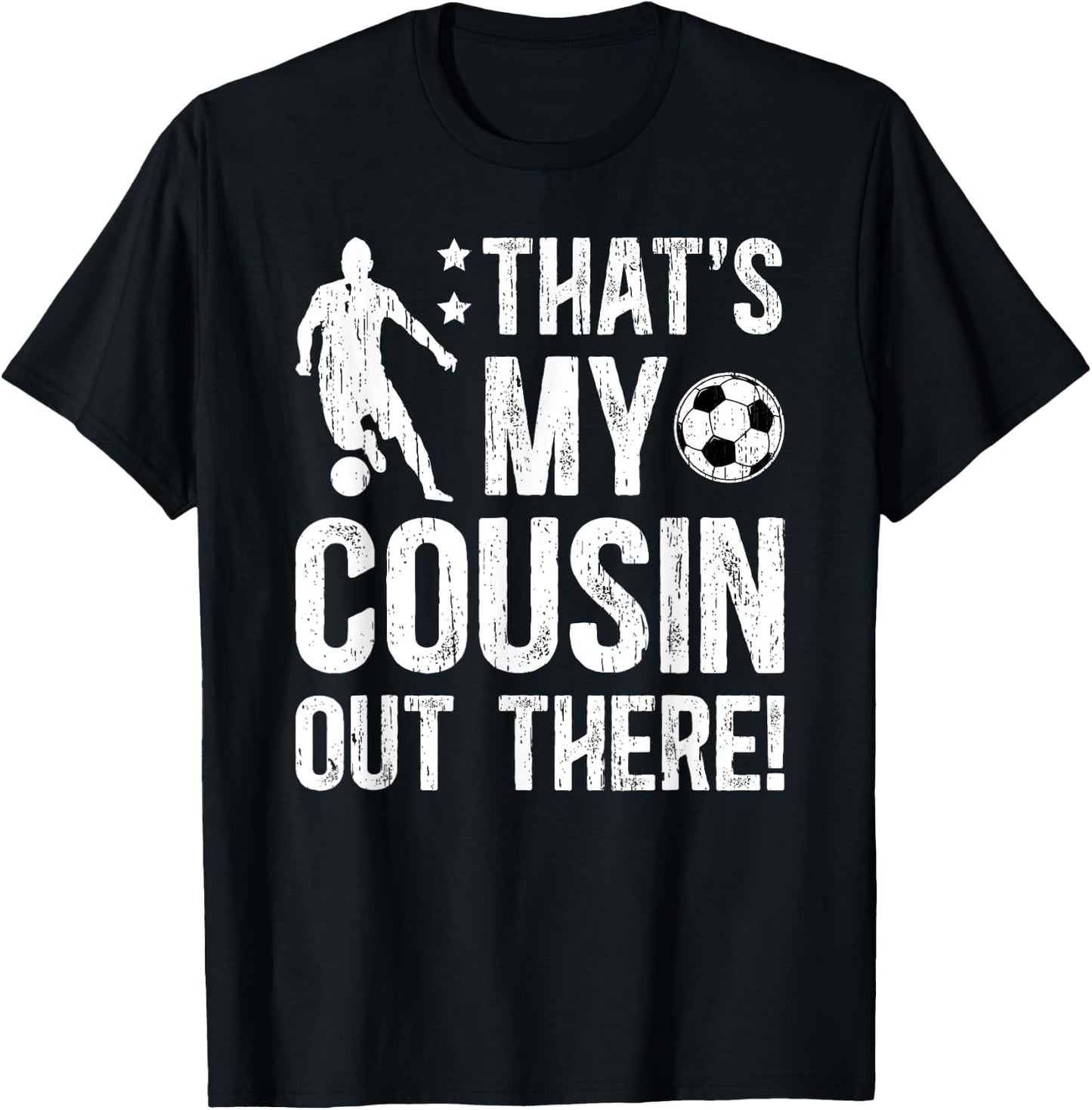 That's My Cousin Soccer Cousin Of A Soccer Player Cousin T-Shirt - T-Shirt | Black