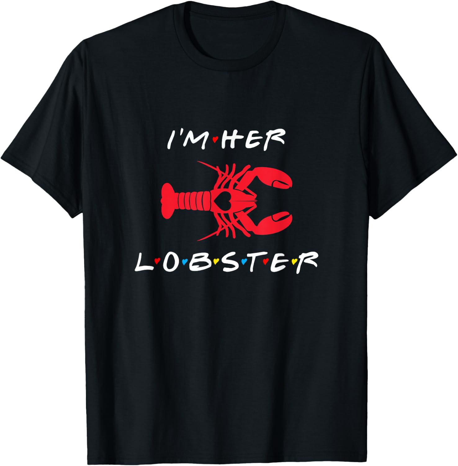 I'm Her Lobster matching couple Valentine's Day gift T-Shirt - T-Shirt | Black