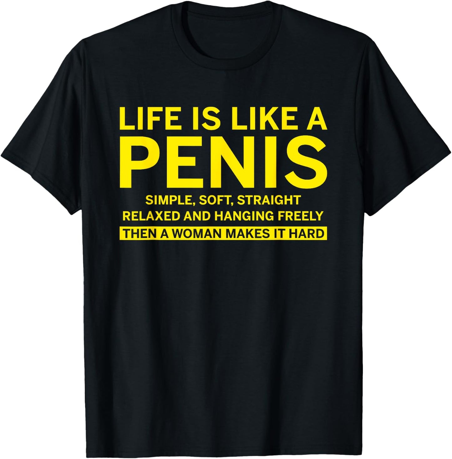 Life is like a penis T-Shirt - T-Shirt | Black