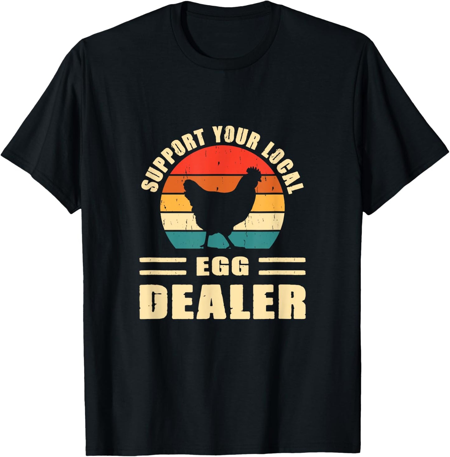 Support Your Local Egg Dealer Chicken Egg Lover T-Shirt - T-Shirt | Black