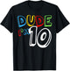 Dude I'm 10 Year Old It's My 10th Birthday Kid Happy Playful T-Shirt - T-Shirt | Black