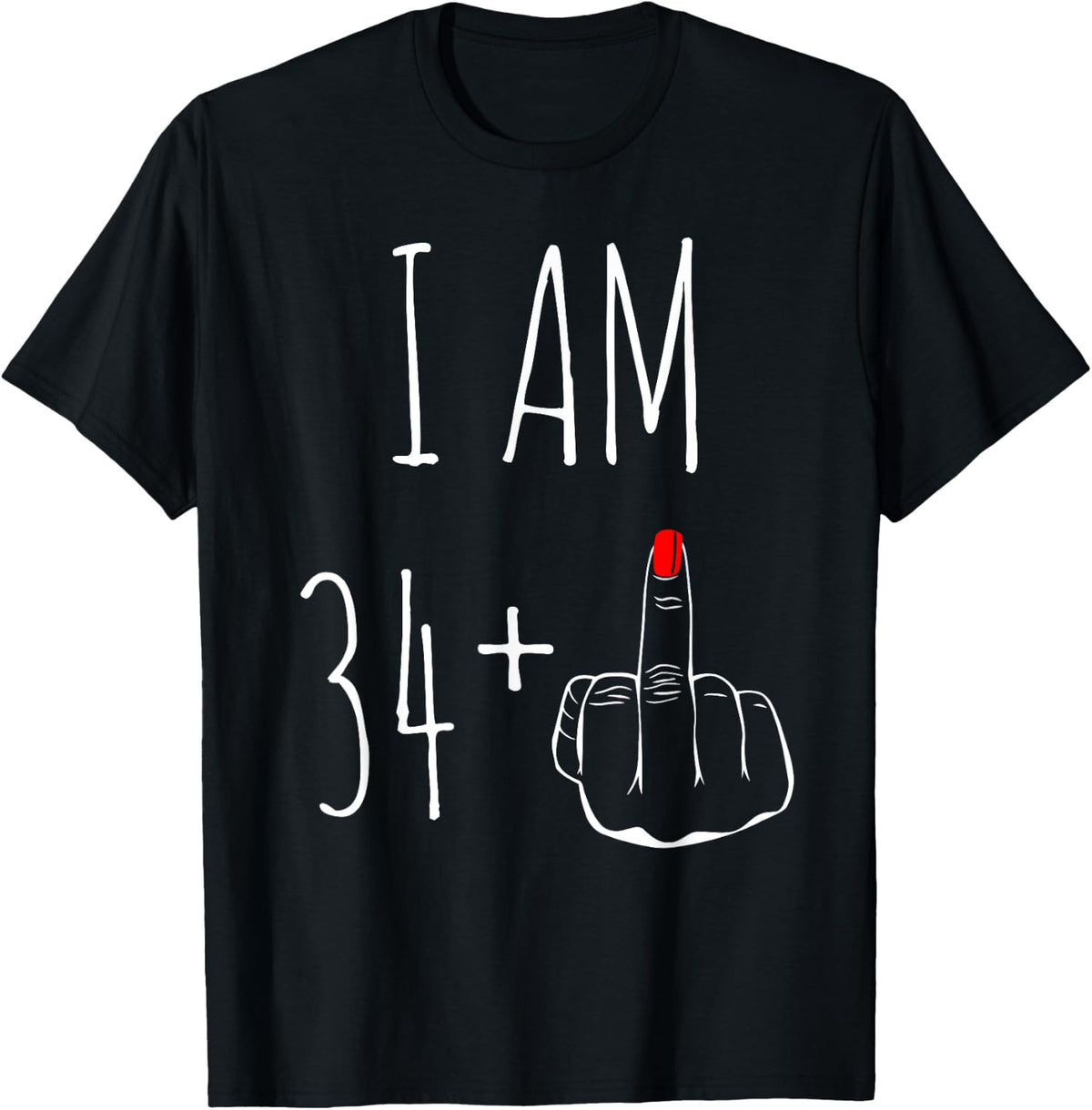 I Am 34 Plus 1 Middle Finger For A 35th Birthday T-Shirt - T-Shirt | Black