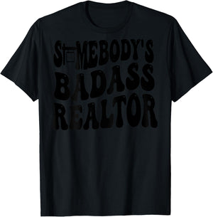 Somebody's Badass Realtor (on back) T-Shirt - T-Shirt | Black