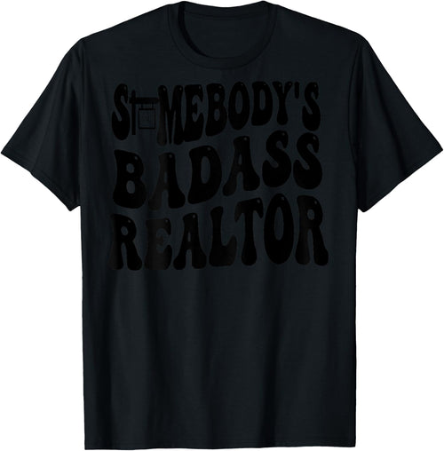 Somebody's Badass Realtor (on back)