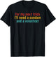 for my next trick I'll need a condom and a volunteer T-Shirt - T-Shirt | Black