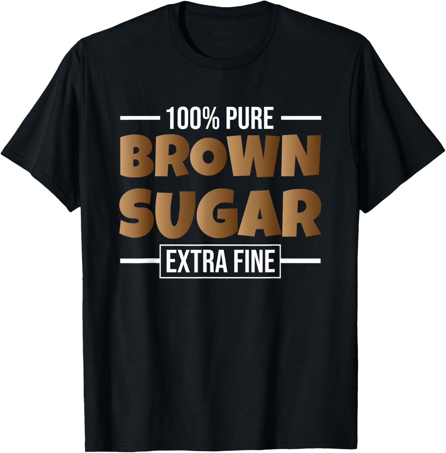 Black History Month Melanin 100 Pure Brown Sugar Extra Fine T-Shirt - T-Shirt | Black