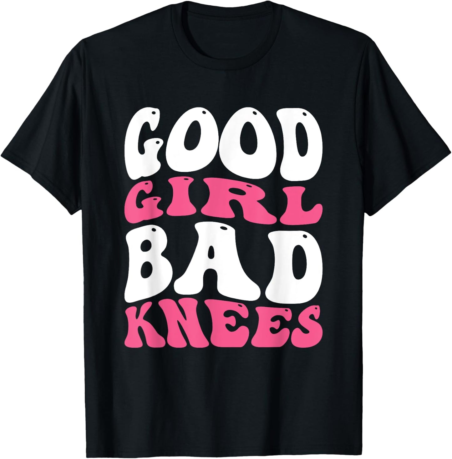 Good Girl Bad Knees T-Shirt - T-Shirt | Black