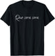 C&D Shirts Que sera sera Statement T-Shirt - T-Shirt | Black