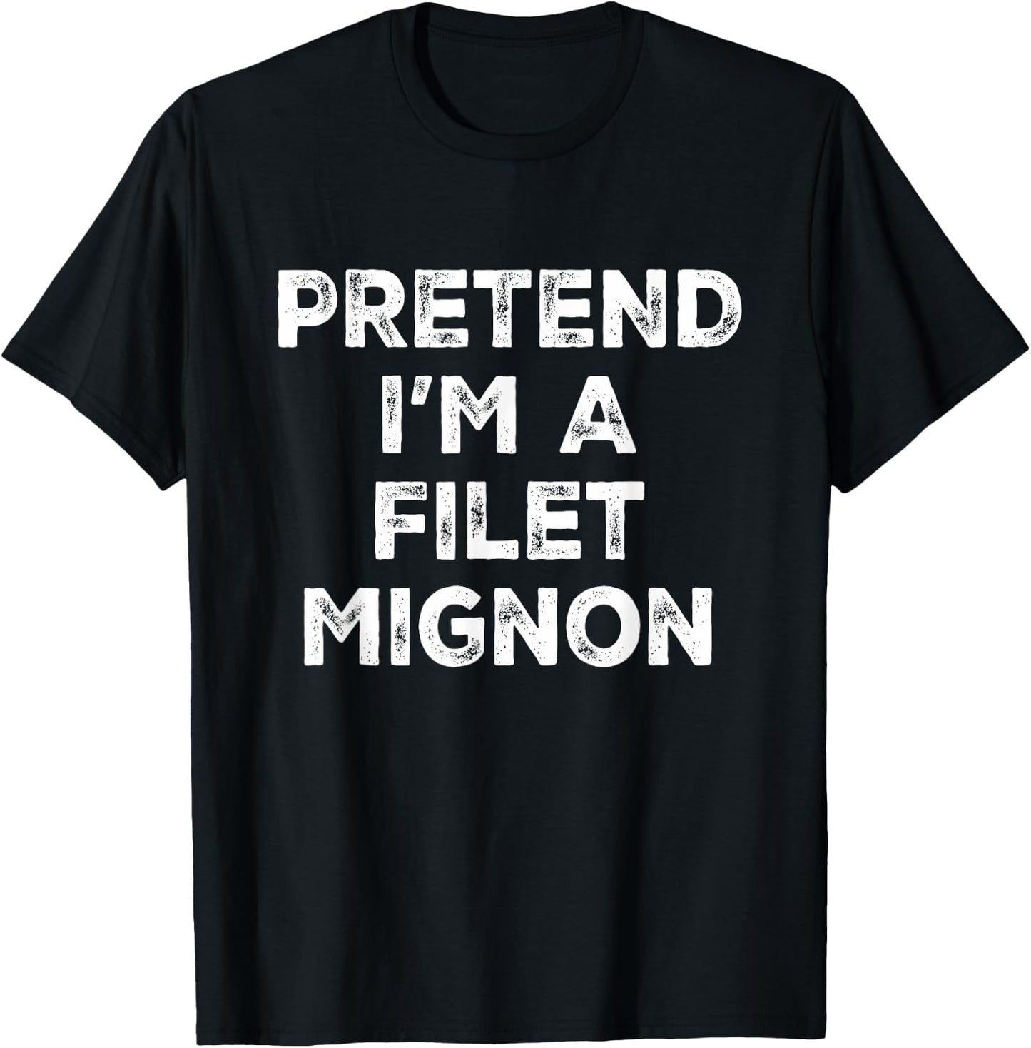 Pretend I'm A Filet Mignon Lazy Halloween Costume T-Shirt - T-Shirt | Black