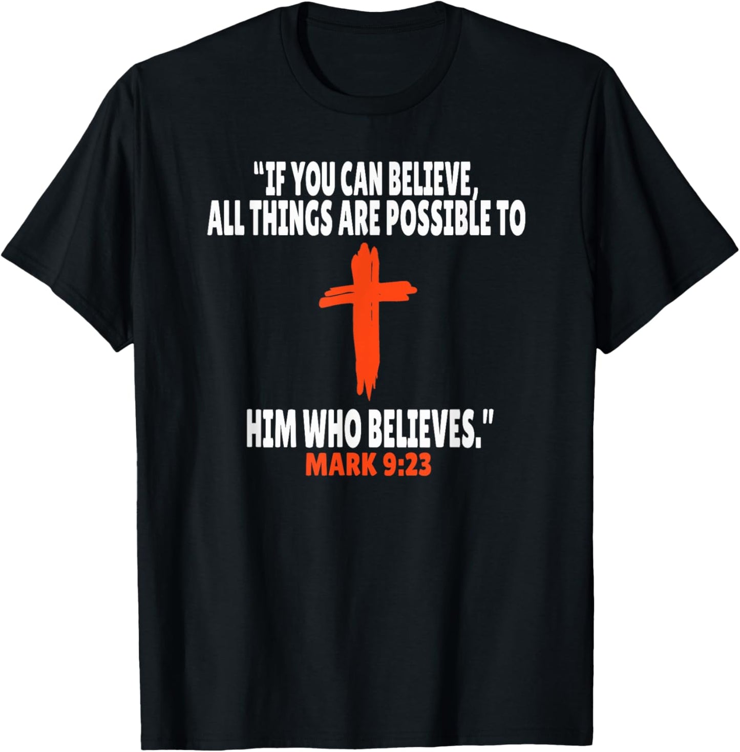 Mark 9:23 Bible Verses Scripture T-Shirt - T-Shirt | Black