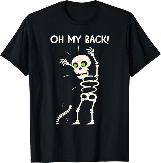 Oh My Back Funny Skeleton Has Back Pain Halloween T-Shirt - T-Shirt | Black