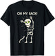 Oh My Back Funny Skeleton Has Back Pain Halloween T-Shirt - T-Shirt | Black