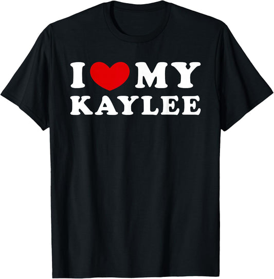 I Love My Kaylee, I Heart My Kaylee T-Shirt - T-Shirt | Black