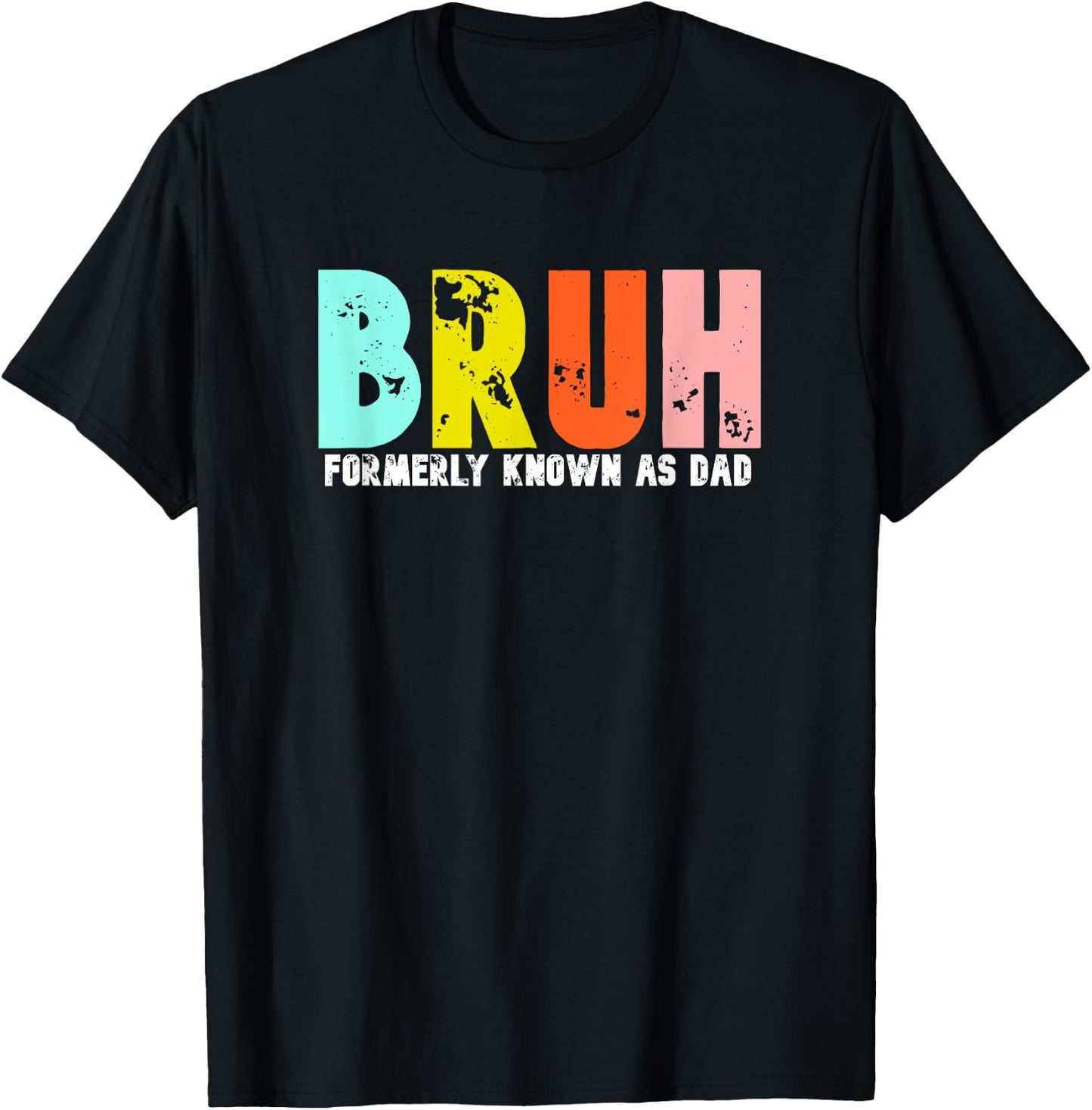 Bruh Formerly Known As Dad Father's Day Daddy Gift T-Shirt - T-Shirt | Black