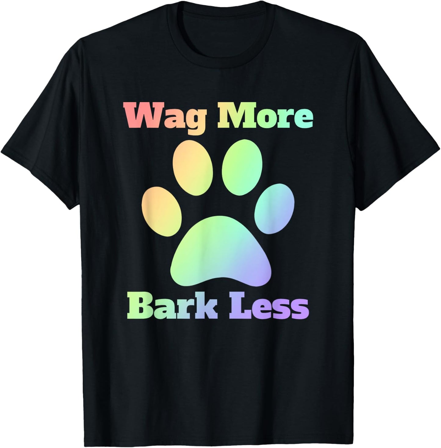 Wag More Bark Less Dog Mom Rescue Puppy Shelter Rainbow Men Women T-Shirt - T-Shirt | Black