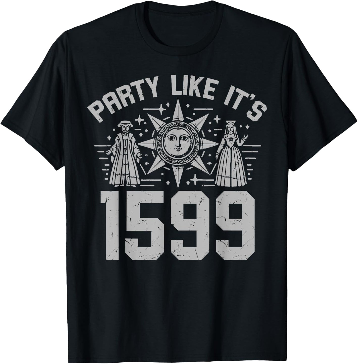 Party Like It's 1599 Renaissance T-Shirt - T-Shirt | Black