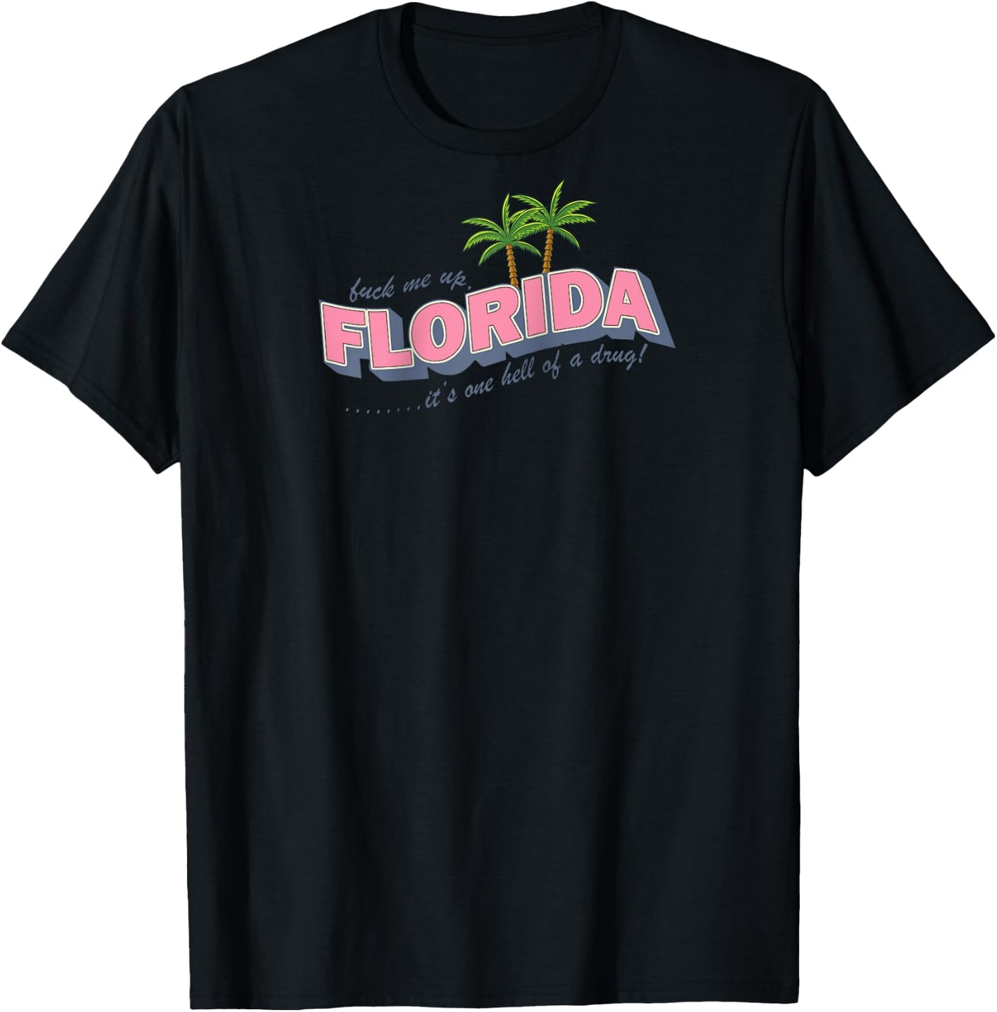 Fuck Me Up Florida It's One Hell Of A Drug Raglan Baseball T-Shirt - T-Shirt | Black