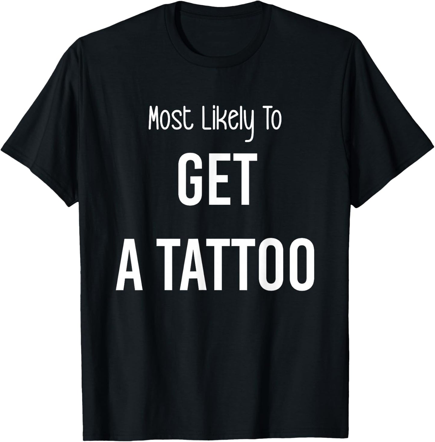Most Likely To Get a Tattoo Matching Vacation Trip T-Shirt - T-Shirt | Black