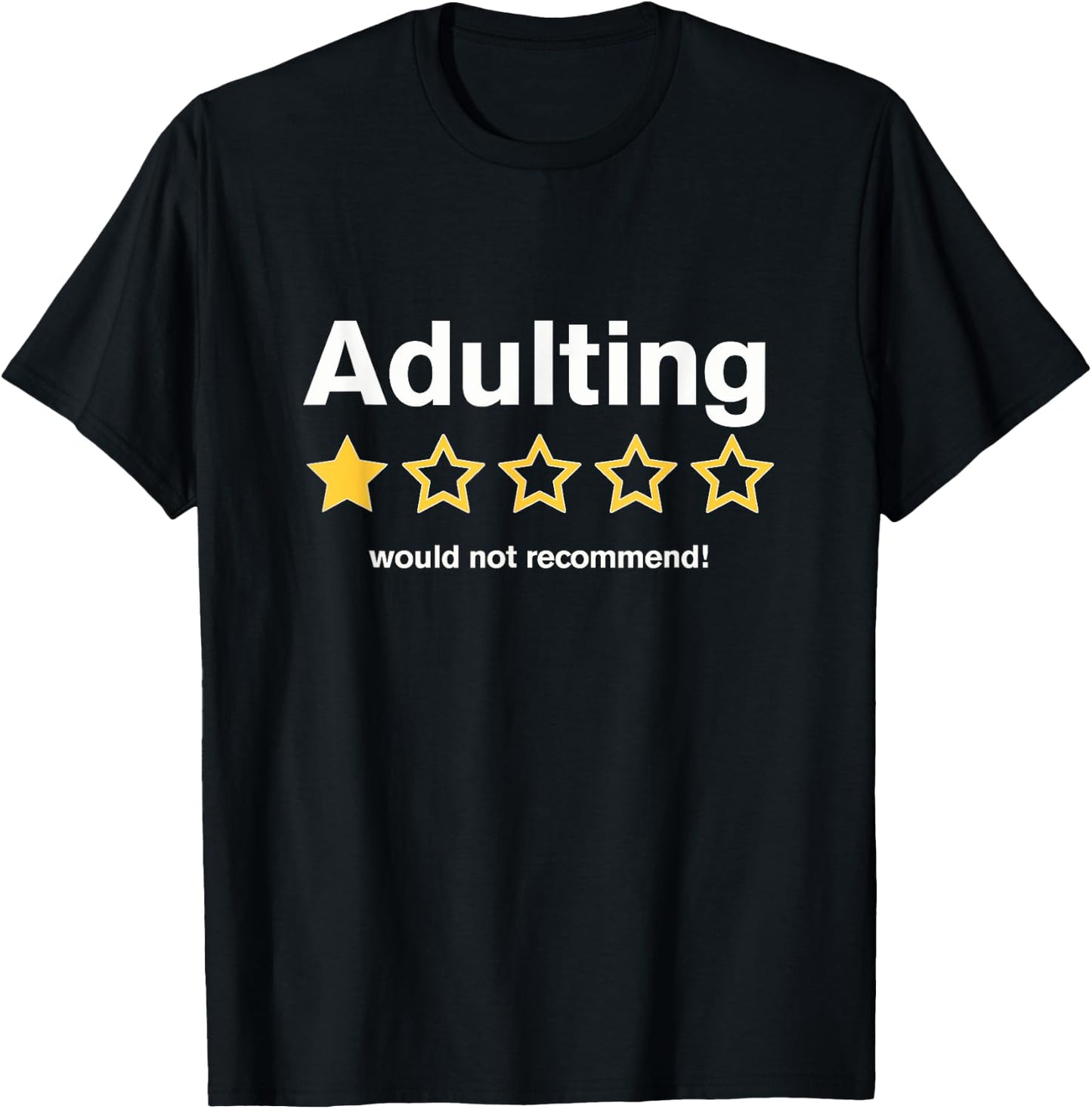 Adulting Would Not Recommend Funny Review One Star T-Shirt - T-Shirt | Black