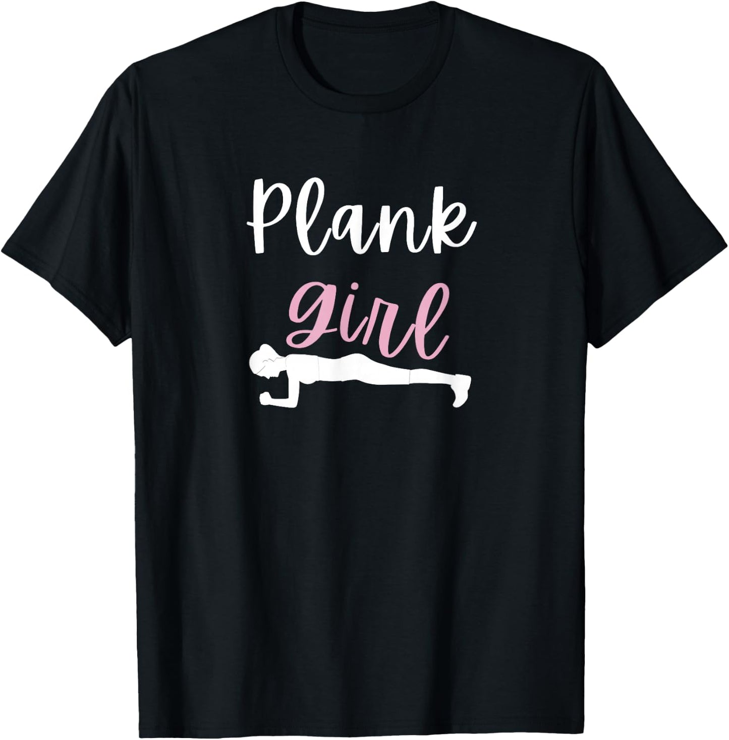 Plank Girl Funny Core Abs Workout Sayings Isometric Exercise T-Shirt - T-Shirt | Black