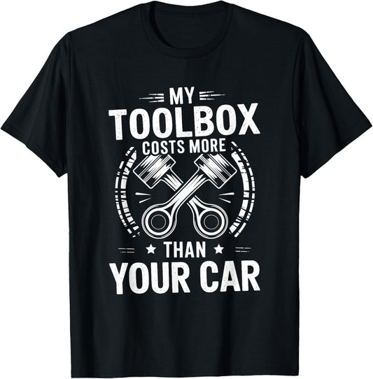 Car Garage Mechanic My Toolbox Costs More Than Your Car T-Shirt - T-Shirt | Black