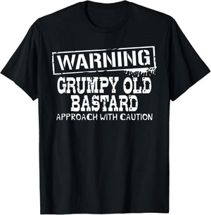 Warning Grumpy Old Bastard Approach With Caution Funny T-Shirt - T-Shirt | Black