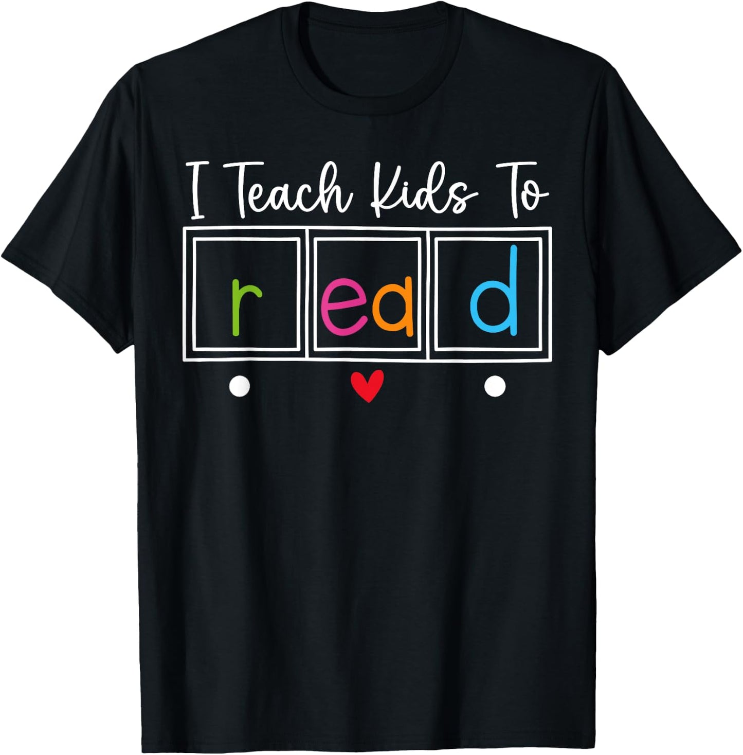 I Teach Kids to Read, Funny Reading Teacher Appreciation T-Shirt - T-Shirt | Black