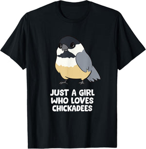 Just a Girl Who Loves Chickadee Birds T-Shirt - T-Shirt | Black
