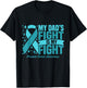 My Dad's Fight Is My Fight Prostate Cancer Awareness Cure T-Shirt - T-Shirt | Black