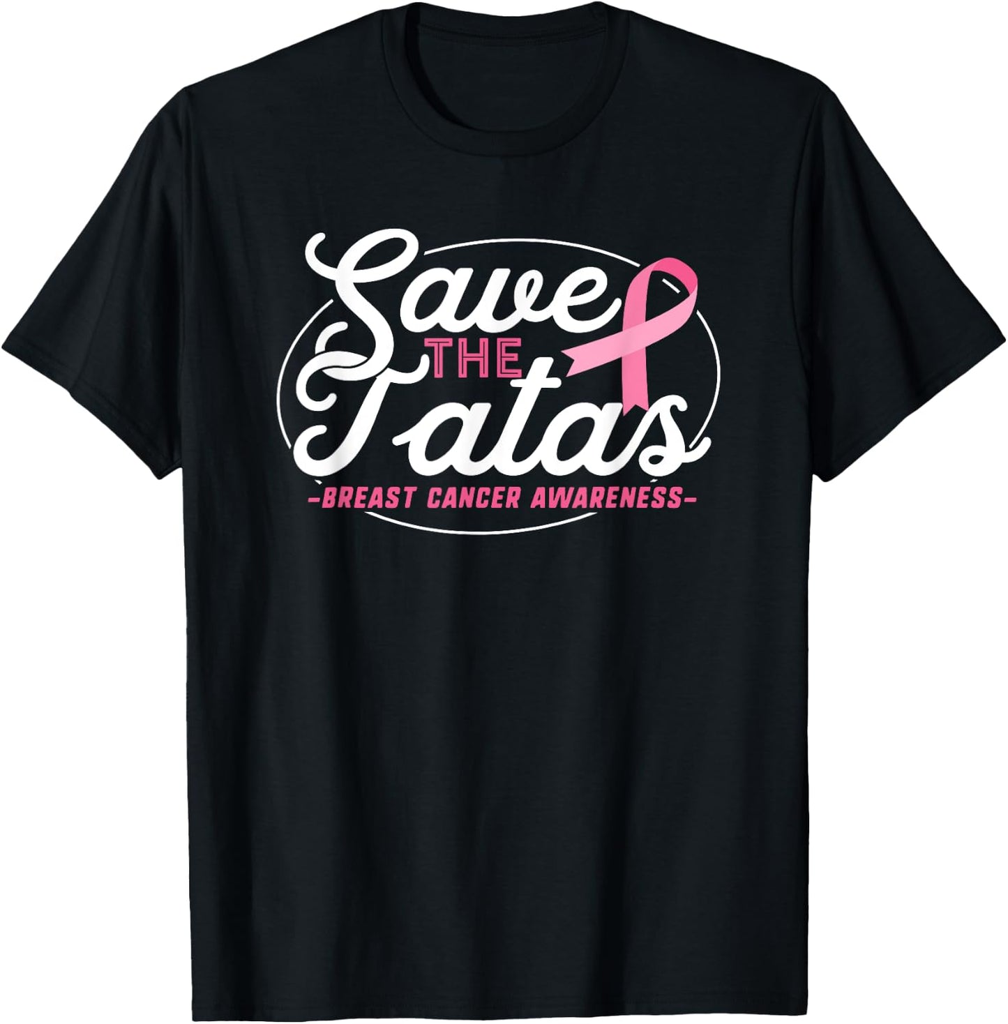 Breast Cancer Survivor Shirt Support Pink Ribbon Tatas Save T-Shirt - T-Shirt | Black