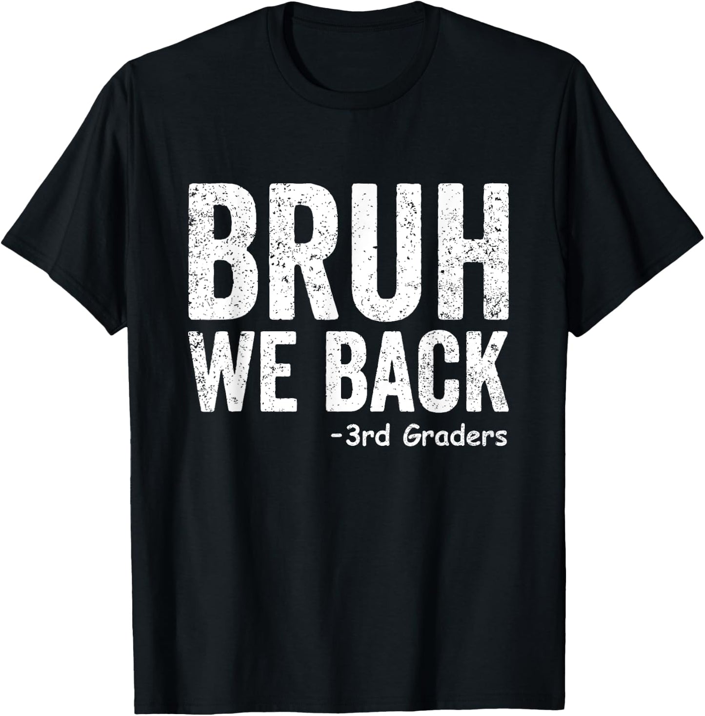 Bruh We Back 3rd Grade Back to School Third Grade T-Shirt - T-Shirt | Black